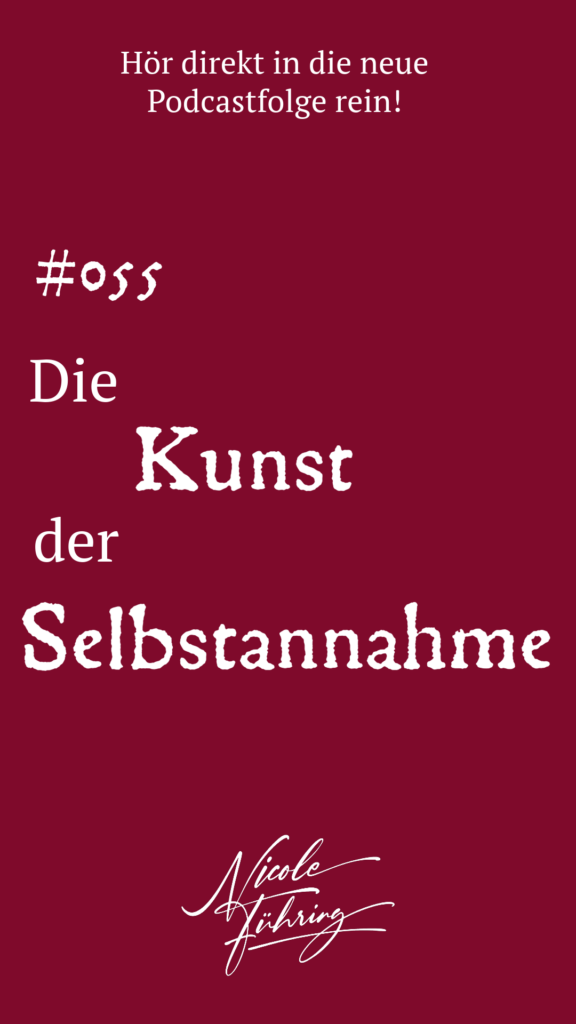 Die Kunst der Selbstannahme Podcastfolge #055 non und mit Nicole Führing