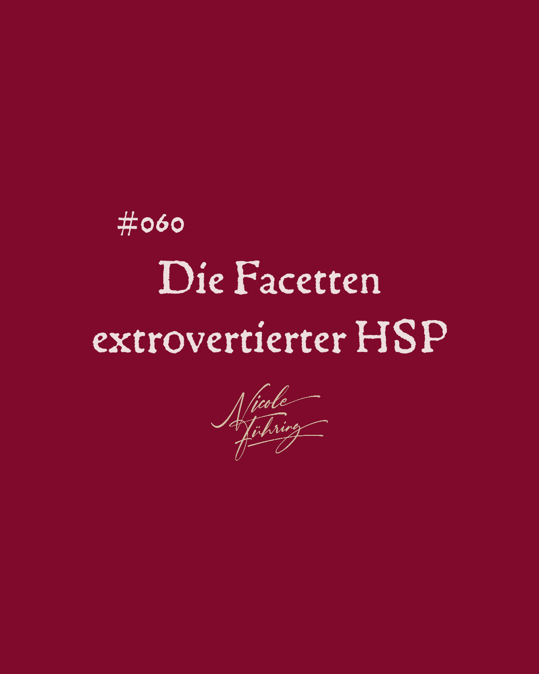 Beitragsbild zu Folge #060 des Podcasts Frau Sensibel, mit dem Titel: Die Facetten extrovertierter Hochsensibilität. Es dreht sich alles um das Thema Hochsensible extrovertierte.
